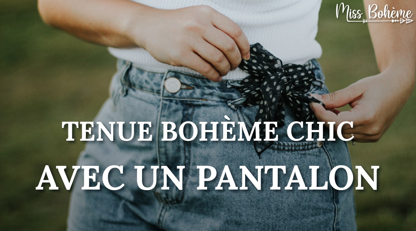 Bohème Chic en Pantalon ! | Miss Bohème